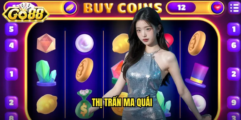 Thị Trấn Ma Quái Go88 BG - Phiêu Lưu Kỳ Bí Với Giải Thưởng Khủng 5 Thị trấn ma quái