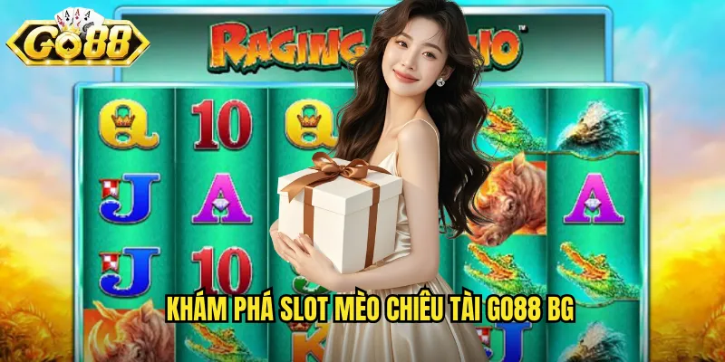 Mèo Chiêu Tài Go88 BG - Linh Vật May Mắn Mang Tài Lộc Về Nhà 2 Khám phá slot Mèo chiêu tài go88 bg