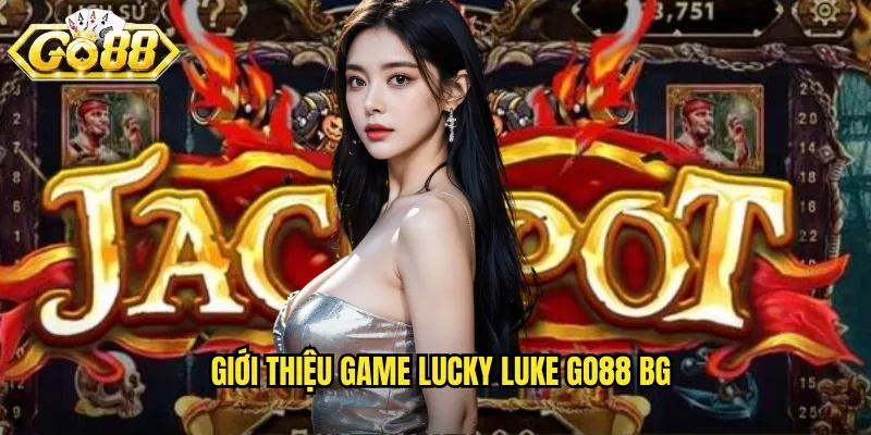 Lucky Luke Go88 BG - Cao Bồi Miền Tây Hoang Dã Với Vận May Vô Biên 2 Giới thiệu game Lucky Luke go88 bg