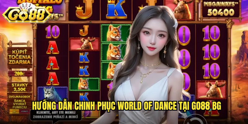 World Of Dance Go88 BG - Vũ Điệu Thế Giới Với Phần Thưởng Rực Rỡ 3 Hướng dẫn chinh phục World Of Dance tại go88 bg