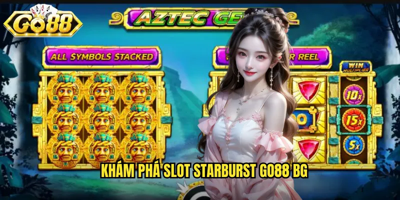 Starburst Go88 BG - Vụ Nổ Ngôi Sao Với Phần Thưởng Ánh Sáng 2 Khám phá slot Starburst go88 bg