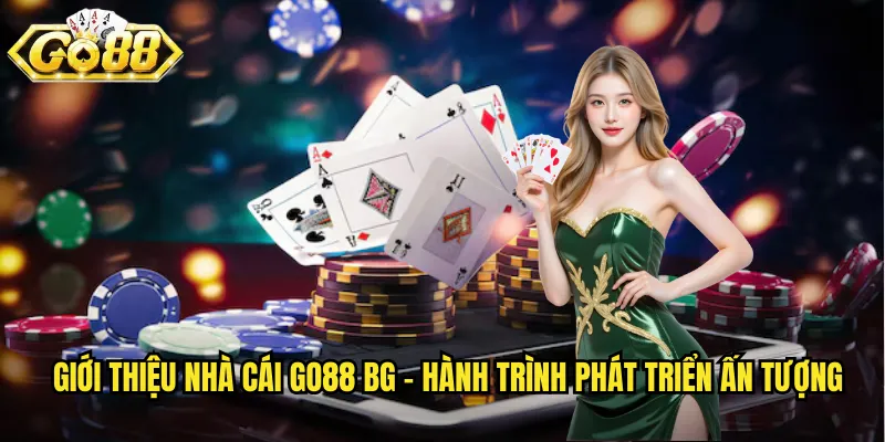 Giới Thiệu Nhà Cái Go88 BG - Cổng Game Giải Trí Đỉnh Cao Châu Á 1 Giới thiệu nhà cái go88 bg - Hành trình phát triển ấn tượng