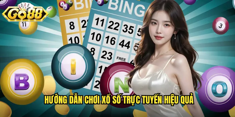 Xổ Số Trực Tuyến Go88 BG - Quay Số May Mắn Mọi Lúc Mọi Nơi 3 Hướng dẫn chơi xổ số trực tuyến hiệu quả
