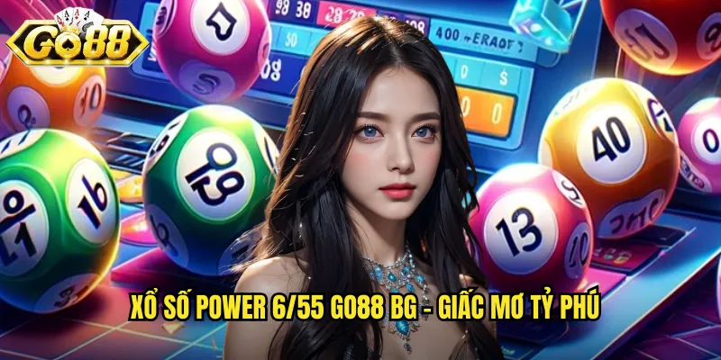 Xổ Số Power 6/55 Go88 BG - Giải Độc Đắc Lên Đến Hàng Trăm Tỷ 2 Xổ số Power 6/55 go88 bg - Giấc mơ tỷ phú
