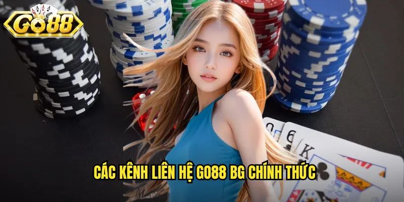 Liên Hệ Go88 BG - Đội Ngũ Chăm Sóc Khách Hàng Tận Tâm 24/7 1 Các kênh liên hệ go88 bg chính thức