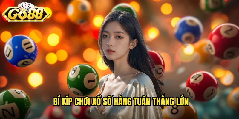Xổ Số Hàng Tuần Go88 BG - Giải Jackpot Khủng Mỗi Tuần 3 Bí kíp chơi xổ số hàng tuần thắng lớn
