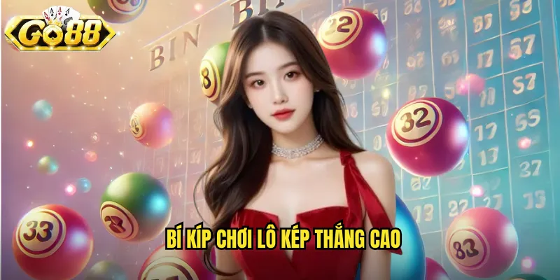 Lô Kép Go88 BG - Đánh Số Đôi Để Tăng Cơ Hội Trúng 3 Bí kíp chơi lô kép thắng cao